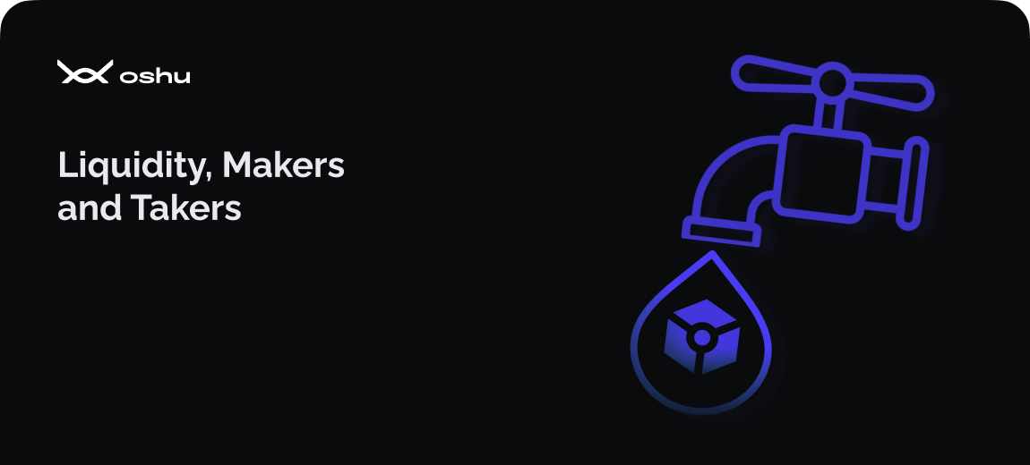 Liquidity, Makers and Takers. 